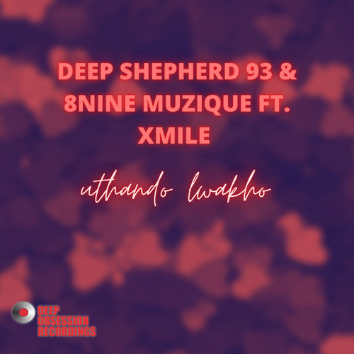 Deep Shepherd, 8nine Muzique, Xmile - Uthando Lwakho [DOR327]